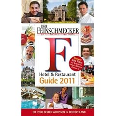 Feinschmecker Guide 2011: Die besten Hotels und Restaurants in Deutschland