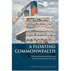 A Floating Commonwealth: Politics, Culture, and Technology on Britain's Atlantic Coast, 1860-1930