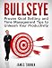 Bullseye: Maximize your productivity with proven time management and goal setting tips