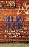 From Jay-Z to Jesus: Reaching and Teaching Young Adults in the Black Church