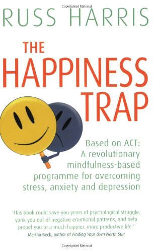 Constable & Robinson Happiness Trap: Stop Struggling, Start Living