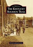 The Kentucky Bourbon Trail (Images of America)