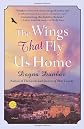 The Wings That Fly Us Home: A Novel