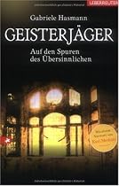 Geisterj&auml;ger: Auf den Spuren des &Uuml;bersinnlichen