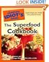 The Complete Idiot's Guide to the Superfood Cookbook