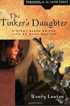 TINKER'S DAUGHTER, THE: A Story Based on the Life of Mary Bunyan