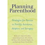 Planning Parenthood: Strategies for Success in Fertility Assistance, Adoption, and Surrogacy