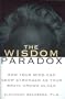 The Wisdom Paradox - How Your Mind Can Grow Stronger as Your Brain Grows Older