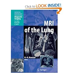 MRI of the Lung (Medical Radiology Diagnostic Imaging) by Hans-Ulrich Kauczor and Albert L. Baert