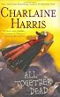 All Together Dead: A Sookie Stackhouse Novel All Together Dead: A Sookie Stackhouse Novel