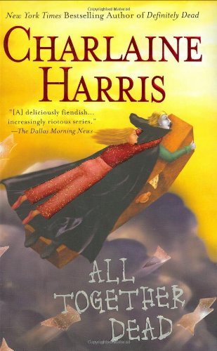 All Together Dead: A Sookie Stackhouse Novel