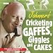 Johnners'
Cricketing,
Gaffes,
Giggles
and
Cakes
(BBC
Audio)