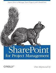 SharePoint for Project Management: How to Create a Project Management Information System (PMIS) with SharePoint