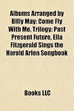 Albums Arranged by Billy May: Come Fly with Me, Trilogy: Past Present Future, Ella Fitzgerald Sings the Harold Arlen Songbook
