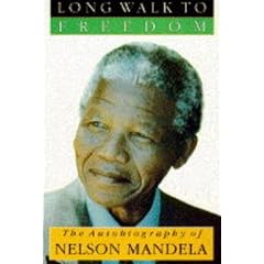 A Long Walk to Freedom: The Autobiography of Nelson Mandela