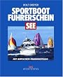 Sportbootf�hrerschein See. Lehrbuch. Mit dem amtlichem Fragenkatalog