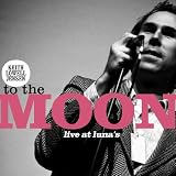 To The Moon... Live at Luna's