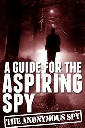 A Guide for the Aspiring Spy (The Anonymous Spy Series)