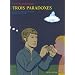 Trois paradoxes