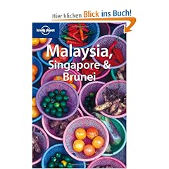 Malaysia, Singapore & Brunei (Lonely Planet Malaysia, Singapore & Brunei: A Travel Survival Kit)