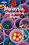 Malaysia Singapore and Brunei (Lonely Planet Country Guides)
