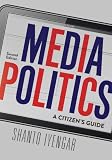 Media Politics: A Citizen's Guide (Second Edition)