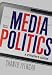 Media Politics: A Citizen's Guide (Second Edition)