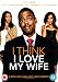 I Think I Love My Wife [DVD] [2007]