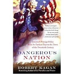 Dangerous Nation: America's Foreign Policy from Its Earliest Days to the Dawn of the Twentieth Century (Vintage)