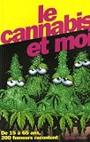 Le cannabis et moi : De 15 � 65 ans, 200 fumeurs racontent