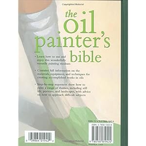 Oil Painter's Bible: An Essential Reference for the Practicing Artist (Artist's Bibles)