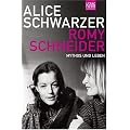 Romy Schneider: Mythos und Leben