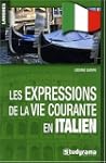 Expressions de la Vie Courante en Ita...