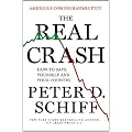 The Real Crash: America's Coming Bankruptcy---How to Save Yourself and Your Country