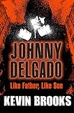 Johnny Delgado : like father, like son