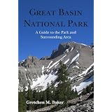 Great Basin National Park: A Guide to the Park and Surrounding Area
