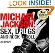 Michael Jackson Biography...Sex, Drugs and Rock & Roll: The Shocking Truth About the Man Behind The Legend