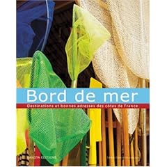 Bord de mer : Destinations et bonnes adresses des c�tes de France