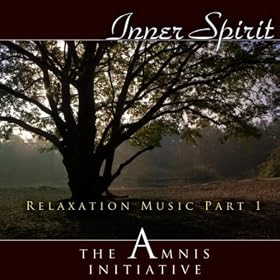 Relaxation Music Part 1: Inner Spirit