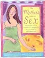 The Mother's Guide to Sex: Enjoying Your Sexuality Through All Stages of Motherhood