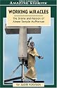 Working Miracles: The Incredible Story of Aimee Semple McPherson (Amazing Stories) (Amazing Stories)