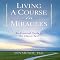 Living a Course in Miracles: An Essential Guide to the Classic Text
