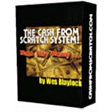 THE CASH FROM SCRATCH SYSTEM (Make Easy Money)