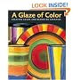 A Glaze of Color: Creating Color and Design on Ceramics