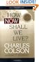 How Now Shall We Live?