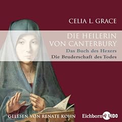 Die Heilerin von Canterbury - Das Buch des Hexers. Die Bruderschaft des Todes