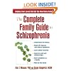 The Complete Family Guide to Schizophrenia: Helping Your Loved One Get the Most Out of Life