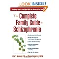 The Complete Family Guide to Schizophrenia: Helping Your Loved One Get the Most Out of Life