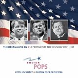 Boston Pops Orchestra, The The Dream Lives On - A Portrait of the Kennedy Brothers