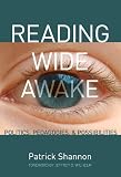 Reading wide awake : politics, pedagogies, and possibilities